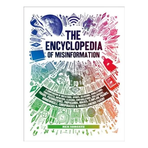 Coperta cărții The encyclopedia of misinformation, Rex Sorgatz