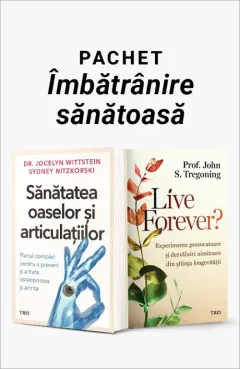 Coperta cărții Pachet Îmbătrânire sănătoasă. Sănătatea oaselor și articulațiilor/Live Forever? - Dr. Jocelyn Wittstein