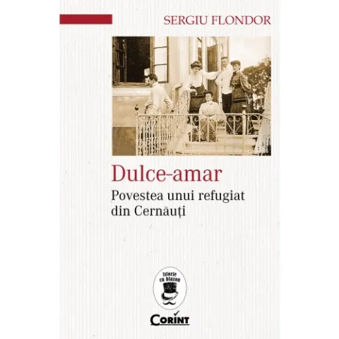 Coperta cărții Dulce-amar. Povestea unui refugiat din Cernăuți