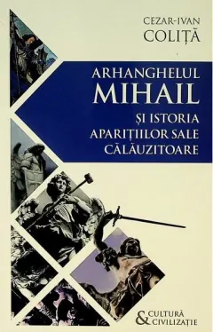 Coperta cărții Arhanghelul Mihail și istoria aparițiilor sale călăuzitoare