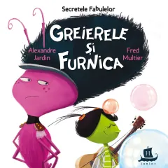 Coperta cărții Secretele fabulelor. Greierele și furnica