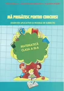 Coperta cărții Ma pregatesc pentru concurs! Matematica clasa a III-a