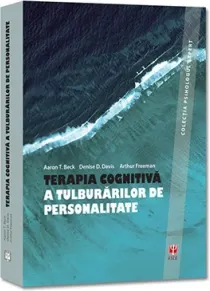 Coperta cărții Terapia cognitiva a tulburarilor de personalitate. Editia a treia