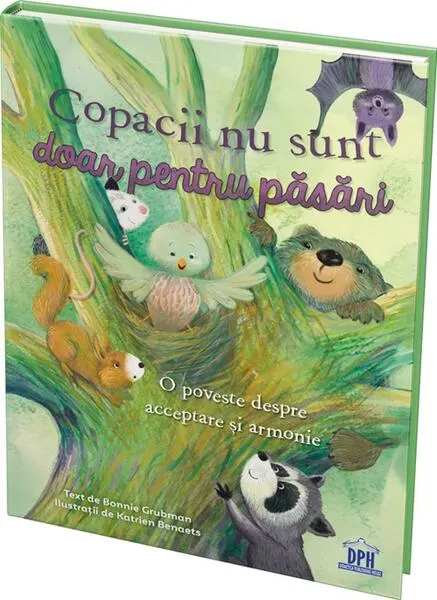 Coperta cărții Copacii nu sunt doar pentru pasari. O poveste despre acceptare si armonie