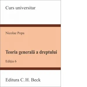 Coperta cărții Teoria generala a dreptului. Editia 6