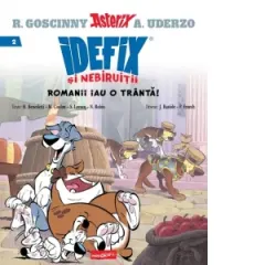 Coperta cărții Idefix si Nebiruitii #2. Romanii iau o tranta!