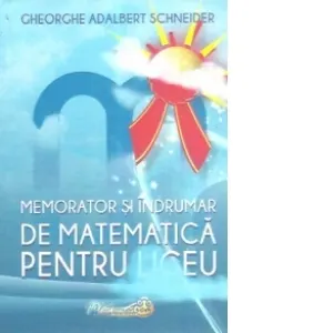 Coperta cărții Memorator si indrumar de matematica pentru liceu
