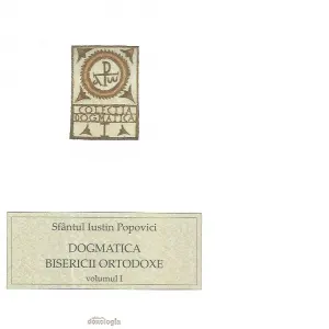 Coperta cărții Dogmatica Bisericii Ortodoxe vol. I