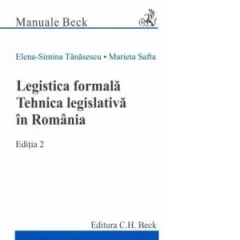 Coperta cărții Legistica formala. Tehnica legislativa in Romania. Editia 2