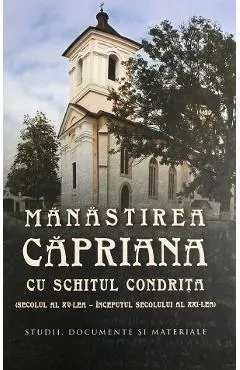 Coperta cărții Manastirea Capriana cu schitul Condrita - Andrei Esanu, Postica Gheorghe