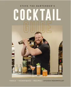 Coperta cărții Steve the Bartender's cocktail guide: tools, techniques, recipes