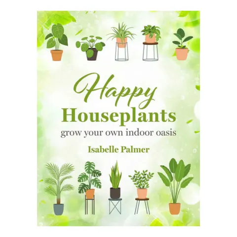 Coperta cărții Happy houseplants: grow your own indoor oasis