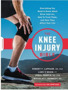 Coperta cărții The knee injury bible: everything you need to know about knee injuries, how to treat them, and how they affect your life