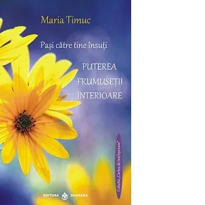 Coperta cărții Pasi catre tine insuti. Puterea frumusetii interioare
