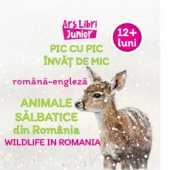 Coperta cărții Pic cu pic invat de mic: Animale salbatice din Romania / Wildlife in Romania (Editie bilingva romana-engleza)