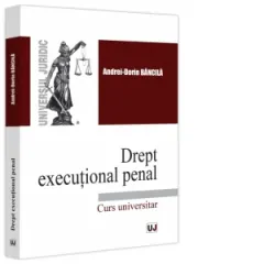 Coperta cărții Drept executional penal. Curs universitar - Andrei-Dorin Bancila