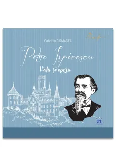Coperta cărții Petre Ispirescu. Viața și opera