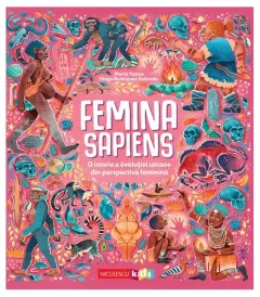 Coperta cărții Femina Sapiens. O istorie a revolutiei umane din perspectiva feminina - Marta Yustos, Diego Rodriguez Robredo
