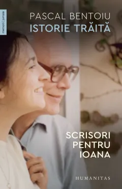Coperta cărții Istorie trăită. Scrisori pentru Ioana