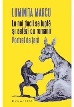 Coperta cărții La noi dacii se luptă și astăzi cu romanii
