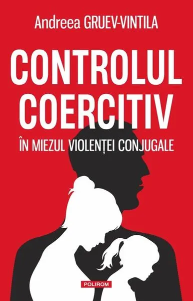 Coperta cărții Controlul coercitiv. In miezul violentei conjugale