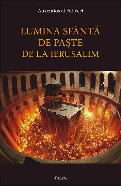 Coperta cărții Lumina sfântă de Paște de la Ierusalim