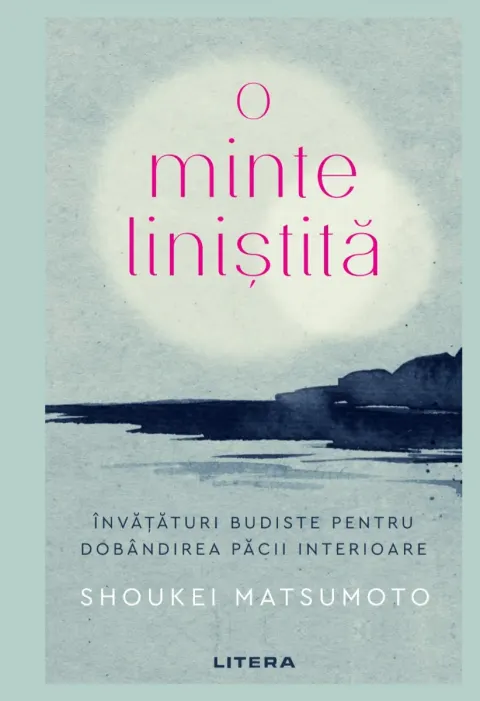 Coperta cărții O minte liniștită. Învățături budiste pentru dobândirea păcii interioare