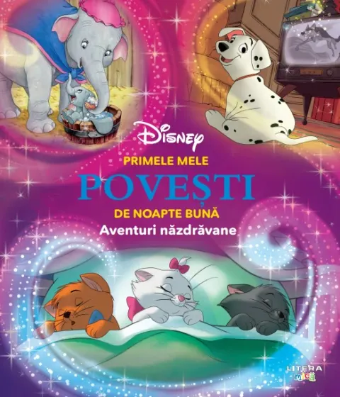 Coperta cărții Disney. Primele mele povesti de noapte buna. Aventuri nazdravane