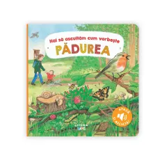 Coperta cărții Hai sa ascultam cum vorbeste padurea