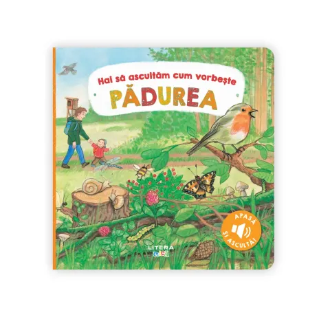 Coperta cărții Hai sa ascultam cum vorbeste padurea
