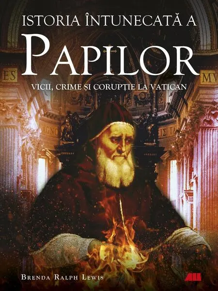Coperta cărții Istoria întunecată a papilor. Vicii, crime și corupție la Vatican