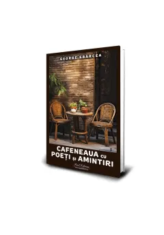 Coperta cărții Cafeneaua cu poeti si amintiri