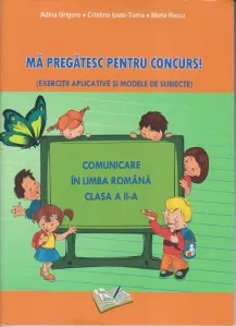 Coperta cărții Ma pregatesc pentru concurs! Comunicare in limba romana clasa a II-a