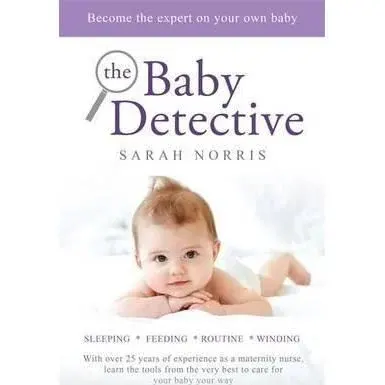 Coperta cărții The Baby Detective : Solve your baby problems your way
