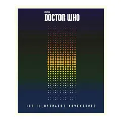 Coperta cărții Doctor Who: 100 Illustrated Adventures