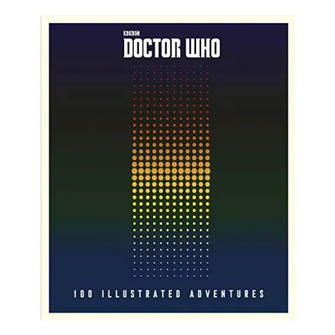 Coperta cărții Doctor Who: 100 Illustrated Adventures