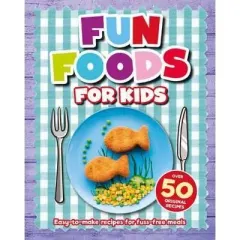 Coperta cărții Fun Foods for Kids