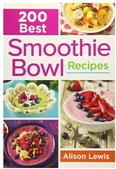 Coperta cărții 200 Best Smoothie Bowl Recipes