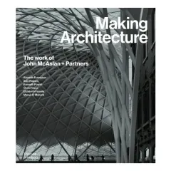 Coperta cărții Making Architecture - The Work Of John Mcaslan & Partners