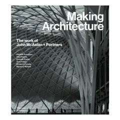 Coperta cărții Making Architecture - The Work Of John Mcaslan & Partners