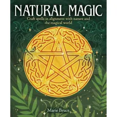 Coperta cărții Natural Magic Craft Spells in Alignment with Nature and the Magical World