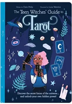 Coperta cărții Teen Witches Guide to Tarot, Claire Philip, Luna Valentine