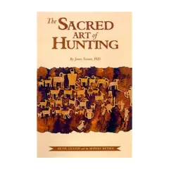 Coperta cărții The Sacred Art of Hunting