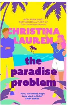 Coperta cărții The Paradise Problem Christina Lauren Fake Marriage