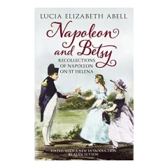 Coperta cărții Napoleon Betsy Recollections Of Napoleon On St Helena