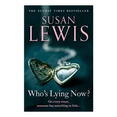 Coperta cărții Who's Lying Now?, Susan Lewis