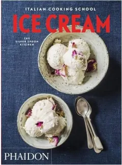 Coperta cărții Italian cooking school: Ice Cream, Emilia Terragni, Michelle Meade