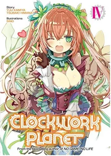 Coperta cărții Clockwork Planet Vol. 4, Yuu Kamiya, Tsubaki Himana, Sino