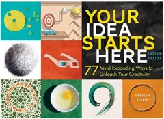 Coperta cărții Your idea starts here, Carolyn Eckert