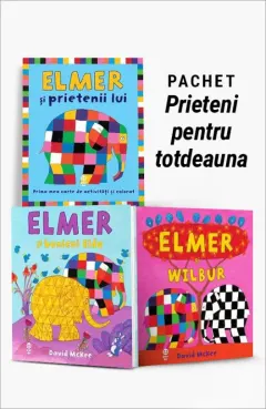 Coperta cărții Pachet Prieteni pentru totdeauna. Elmer și prietenii lui/Elmer și bunicul Eldo/Elmer și Wilbur - David McKee
